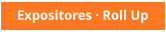 Expositores · Roll Up